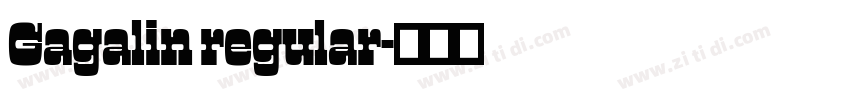 Gagalin regular字体转换